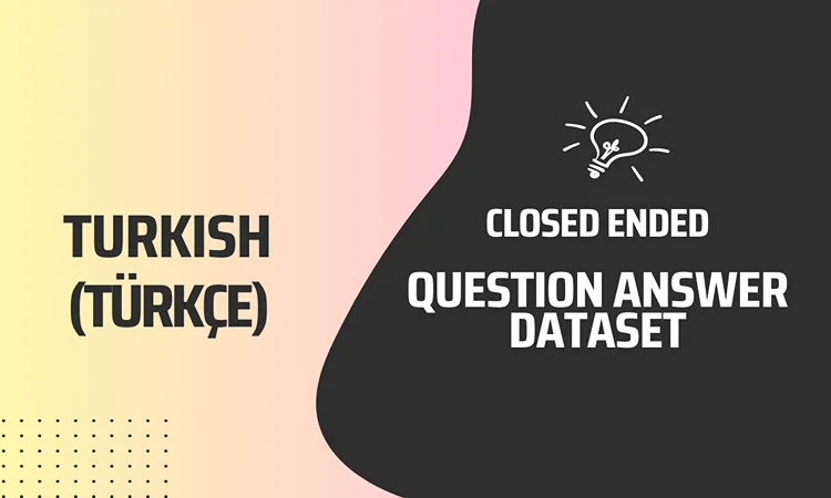 Turkish Closed Ended Question Answer Text Dataset